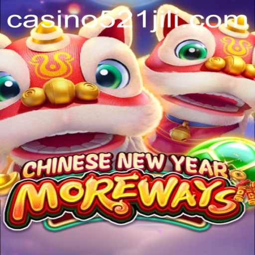 The Exciting World of CHINESENEWYEARMOREWAYS: A Deep Dive into the Game
