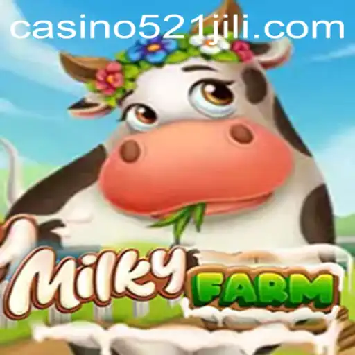 Exploring the Enchanting World of MilkyFarm: A Journey with 521JILI