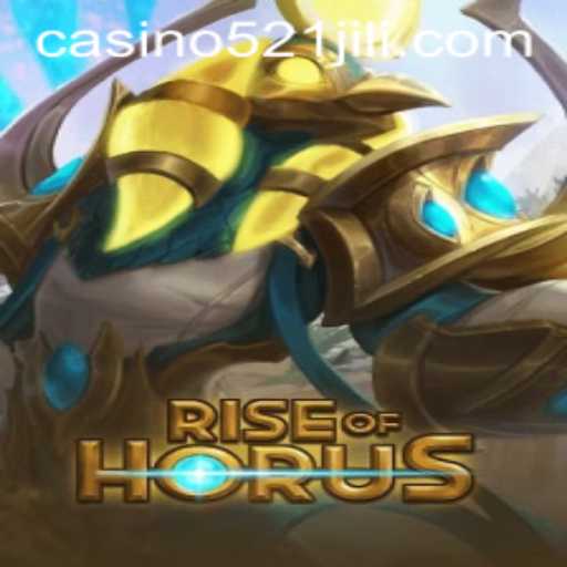 Unveiling the Adventure of RiseofHorus: A Modern Gaming Marvel Featuring 521JILI